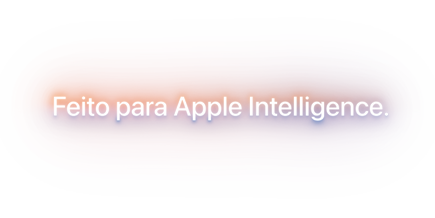 Feito para Apple Intelligence